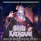 Shiki Katagami Otherworld Parade Meet And Greet Ticket